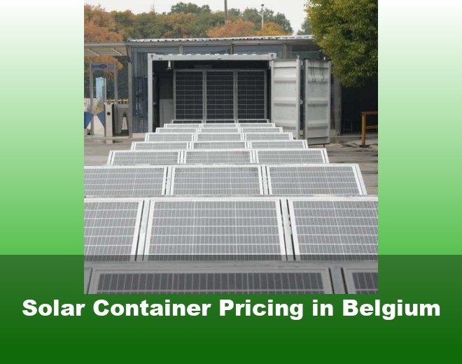 Solar Container Pricing in Belgium